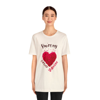 You Are My Forever Valentine Customized Unisex Jersey Short Sleeve Tee