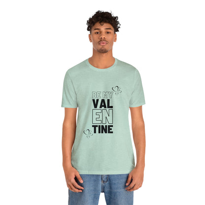 Be My Valentine Customized Unisex Jersey Short Sleeve Tee For Your Love
