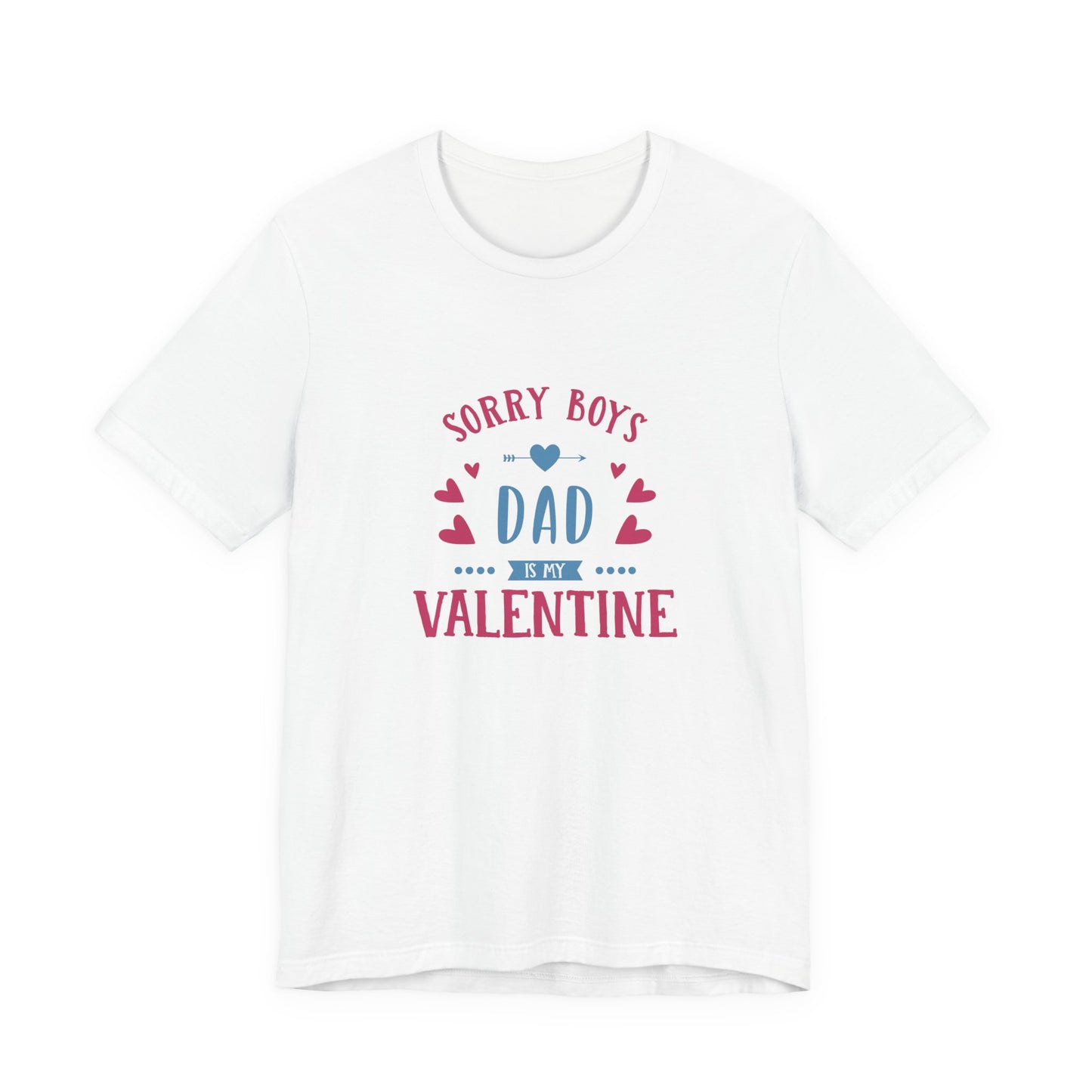 Dad is My Valentine Customized Unisex Jersey Short Sleeve Tee