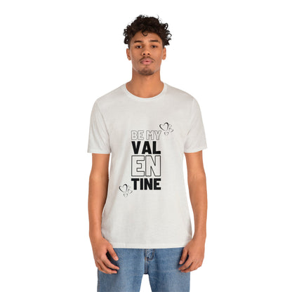 Be My Valentine Customized Unisex Jersey Short Sleeve Tee For Your Love