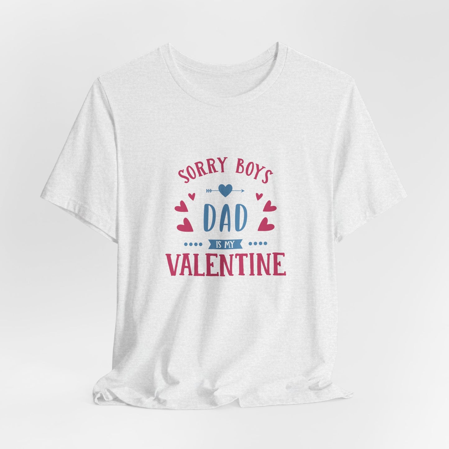 Dad is My Valentine Customized Unisex Jersey Short Sleeve Tee
