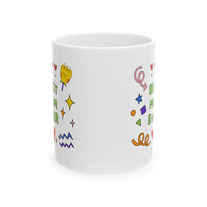 Best Mom Ever Customized Ceramic Mug 11oz