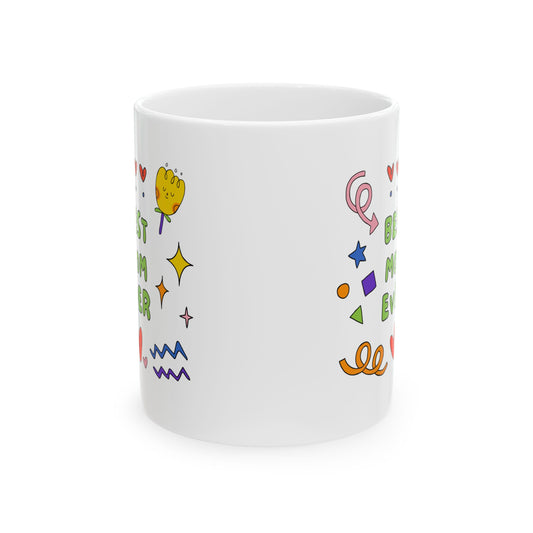 Best Mom Ever Customized Ceramic Mug 11oz