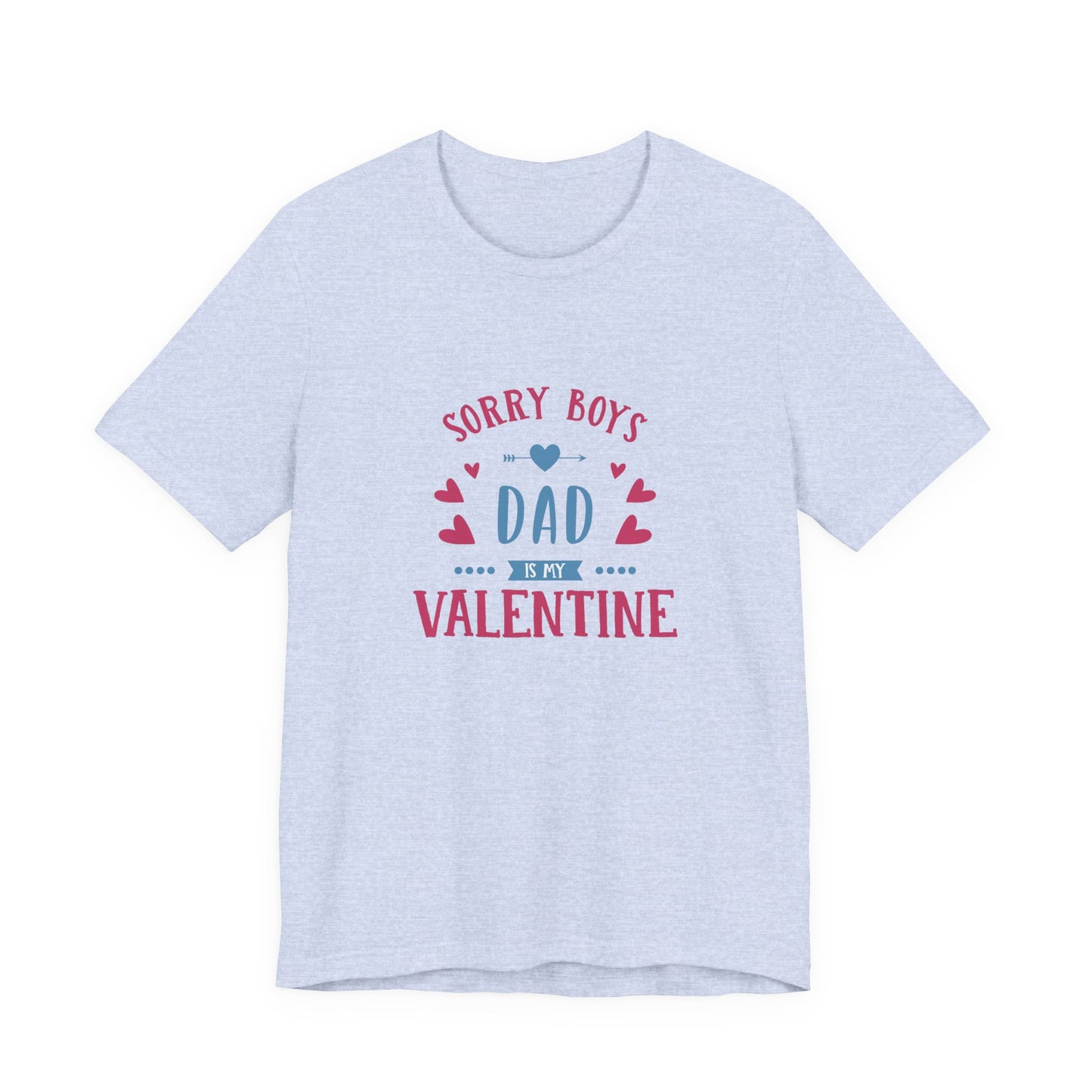 Dad is My Valentine Customized Unisex Jersey Short Sleeve Tee