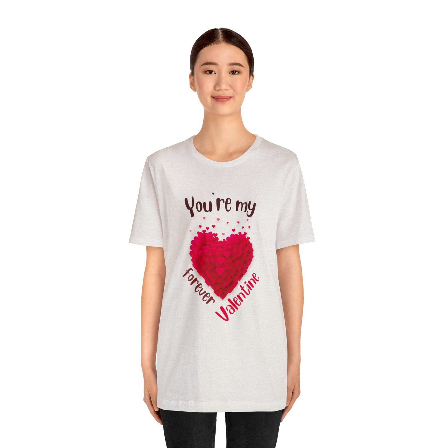 You Are My Forever Valentine Customized Unisex Jersey Short Sleeve Tee