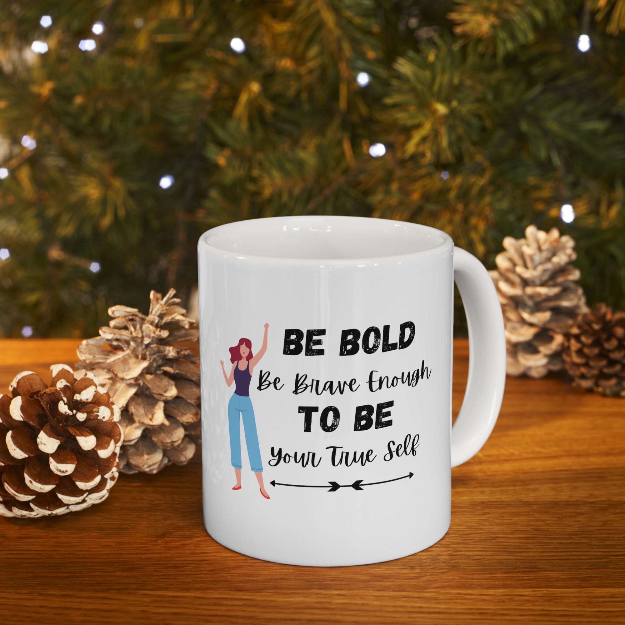 Be Bold Customized Ceramic Mug 11oz