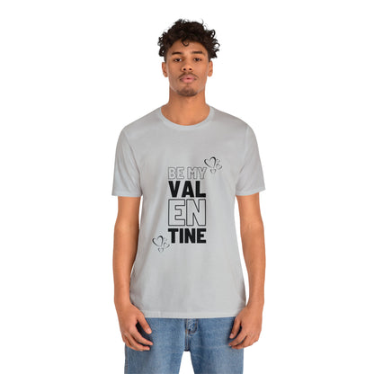 Be My Valentine Customized Unisex Jersey Short Sleeve Tee For Your Love
