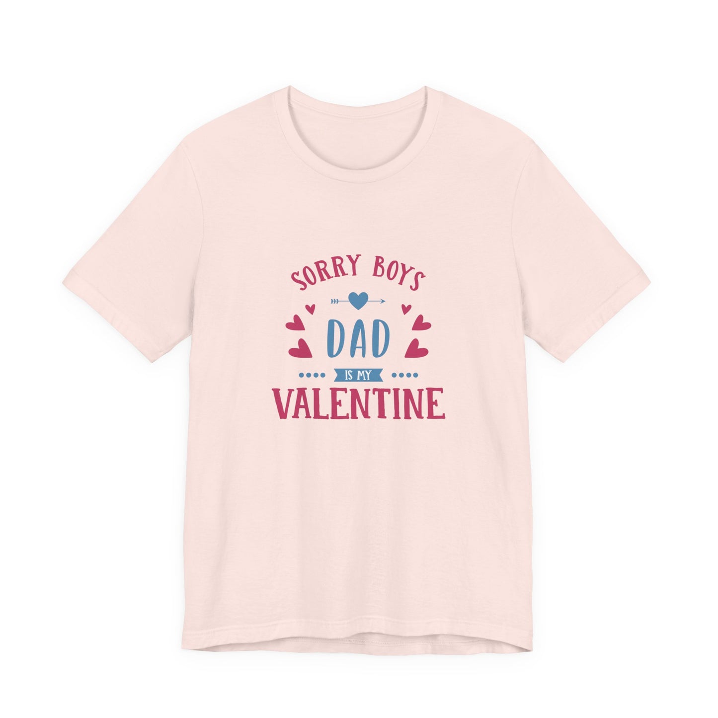 Dad is My Valentine Customized Unisex Jersey Short Sleeve Tee