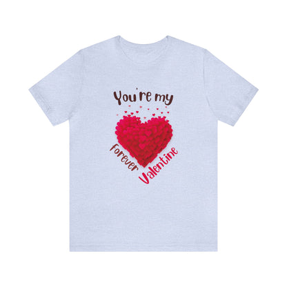 You Are My Forever Valentine Customized Unisex Jersey Short Sleeve Tee
