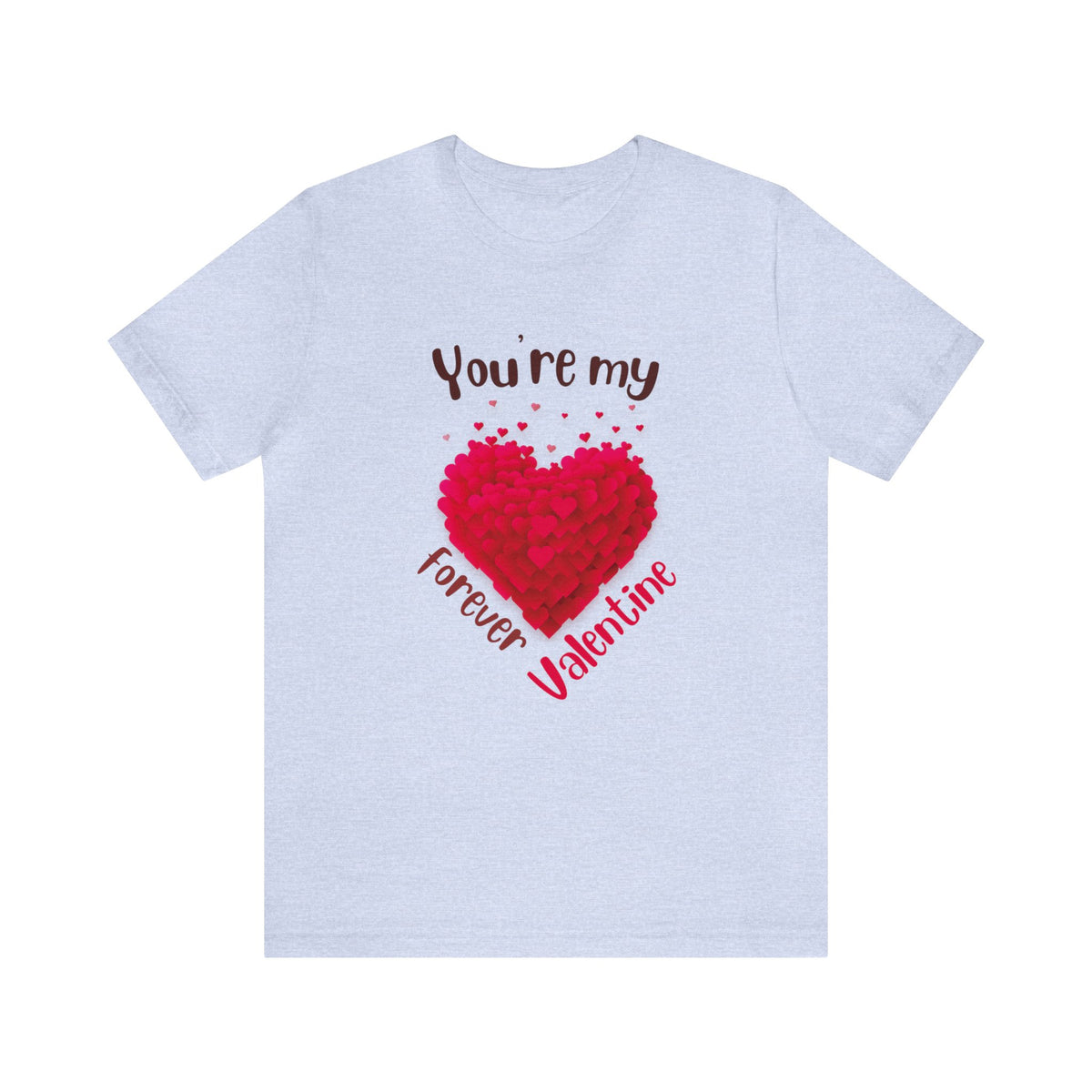 You Are My Forever Valentine Customized Unisex Jersey Short Sleeve Tee