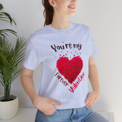 You Are My Forever Valentine Customized Unisex Jersey Short Sleeve Tee