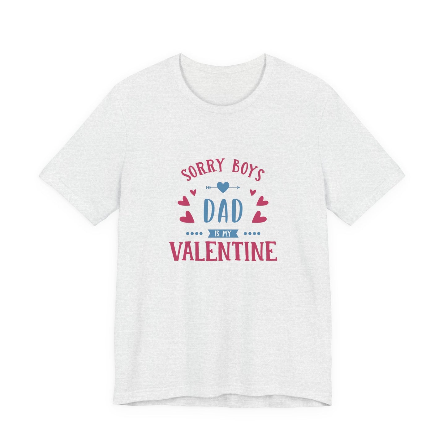 Dad is My Valentine Customized Unisex Jersey Short Sleeve Tee