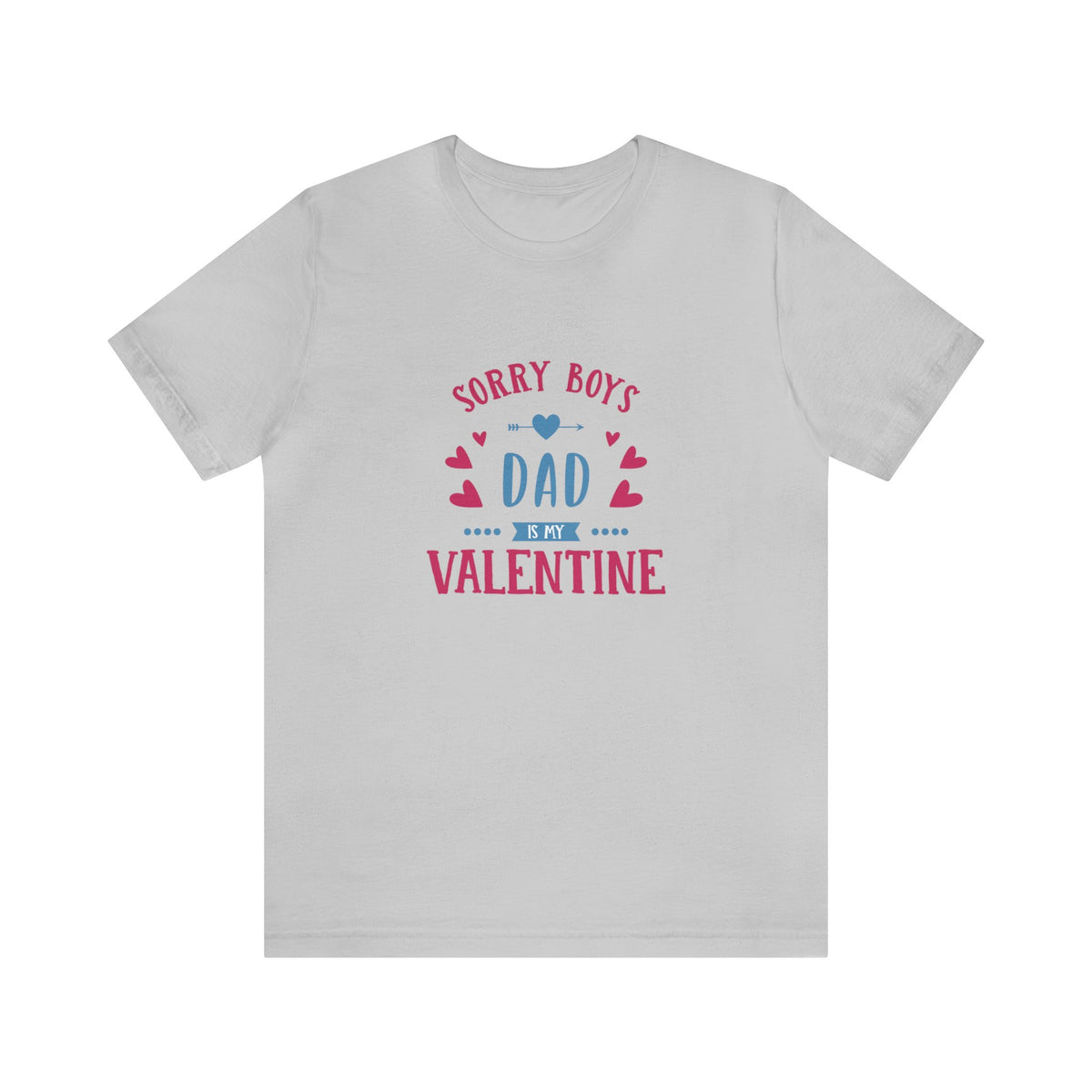 Dad is My Valentine Customized Unisex Jersey Short Sleeve Tee
