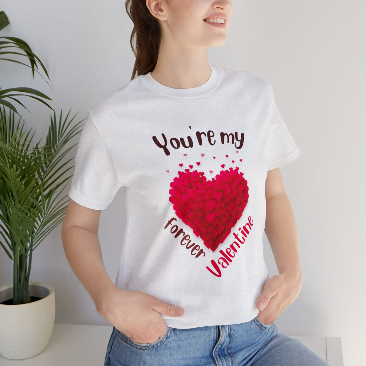 You Are My Forever Valentine Customized Unisex Jersey Short Sleeve Tee