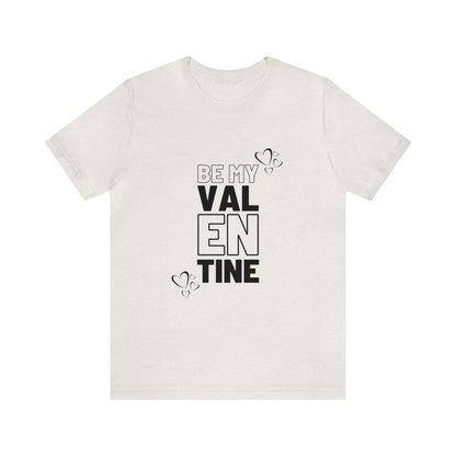 Be My Valentine Customized Unisex Jersey Short Sleeve Tee For Your Love