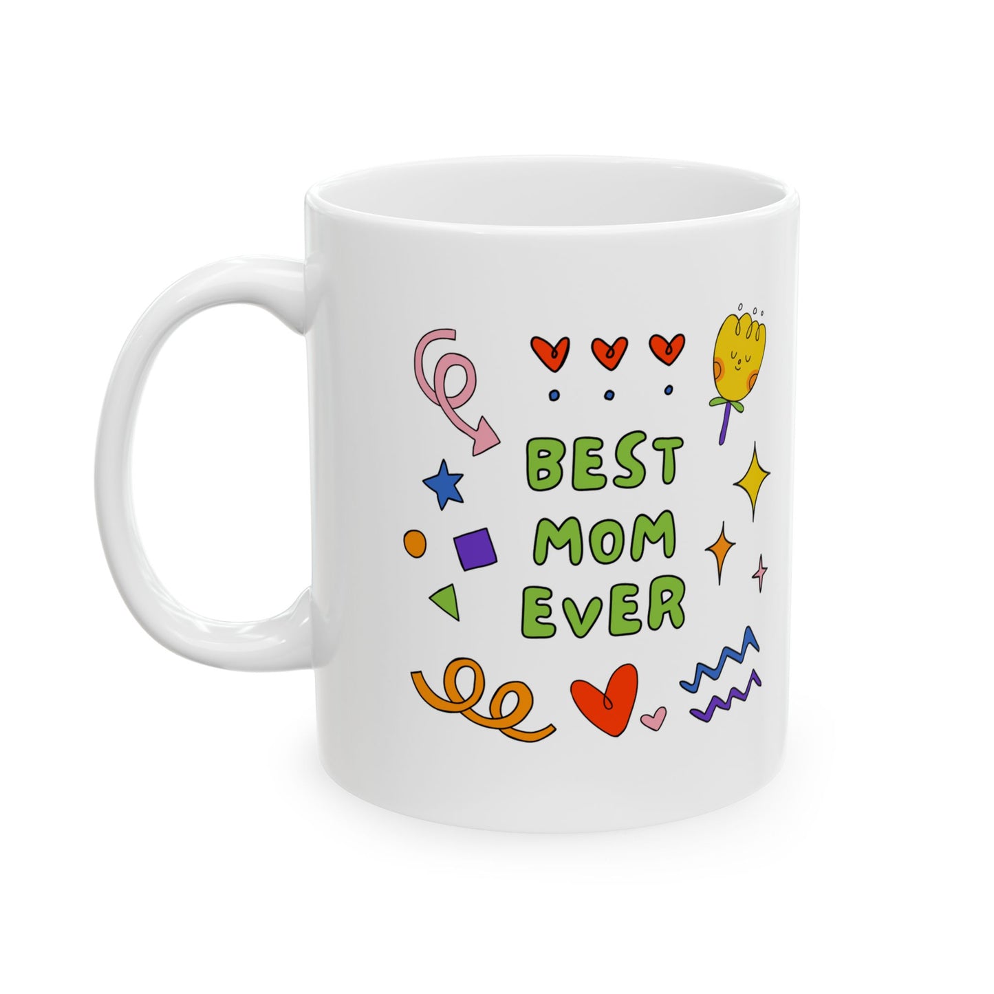 Best Mom Ever Customized Ceramic Mug 11oz