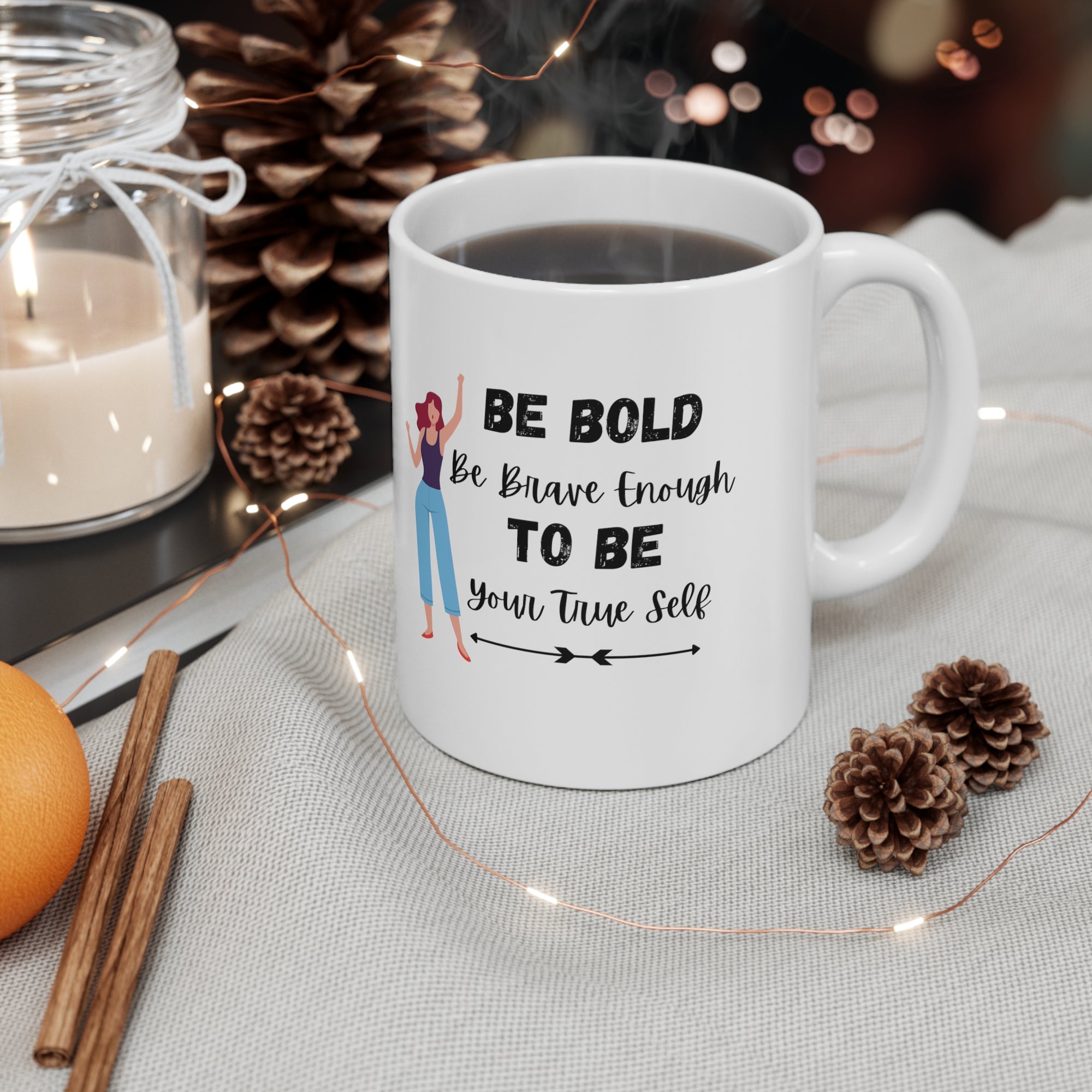 Be Bold Customized Ceramic Mug 11oz